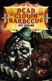 Book cover for "Dead Clown Barbecue" by Jeff Strand