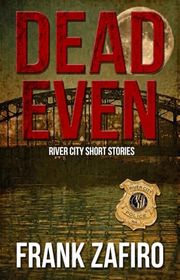Book cover for "Dead Even" by Frank Zafiro
