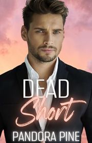 Book cover for "Dead Short" by Pandora Pine