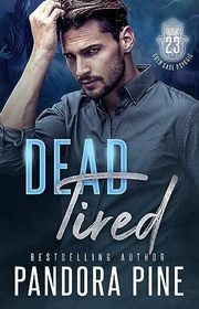 Book cover for "Dead Tired" by Pandora Pine