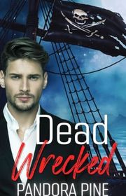 Book cover for "Dead Wrecked" by Pandora Pine