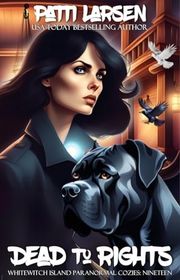 Book cover for "Dead to Rights" by Patti Larsen
