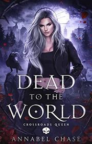Book cover for "Dead to the World" by Annabel Chase