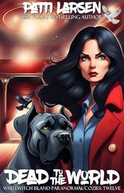 Book cover for "Dead to the World" by Patti Larsen