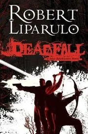 Book cover for "Deadfall" by Robert Liparulo