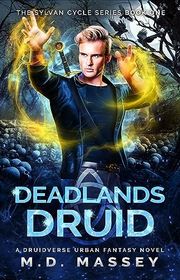 Book cover for "Deadlands Druid" by MD Massey