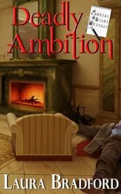 Book cover for "Deadly Ambition" by Laura Bradford