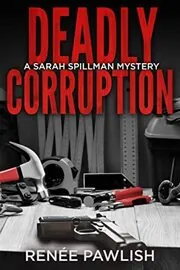Book cover for "Deadly Corruption" by Renee Pawlish