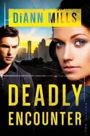 Book cover for "Deadly Encounter" by DiAnn Mills