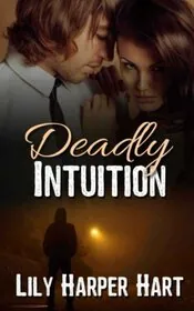 Book cover for "Deadly Intuition" by Lily Harper Hart