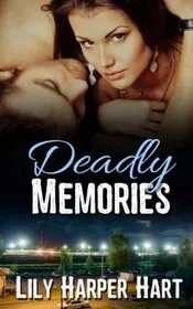 Book cover for "Deadly Memories" by Lily Harper Hart