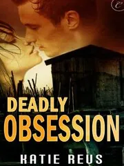 Book cover for "Deadly Obsession" by Katie Reus