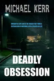 Book cover for "Deadly Obsession" by Michael Kerr