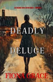Book cover for "Deadly Deluge" by Fiona Grace