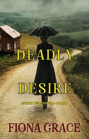 Book cover for "Deadly Desire" by Fiona Grace
