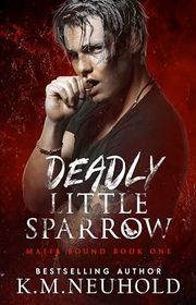 Book cover for "Deadly Little Sparrow" by KM Neuhold