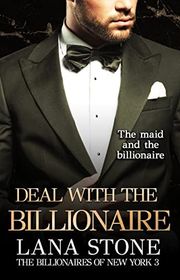 Book cover for "Deal with the Billionaire" by Lana Stone