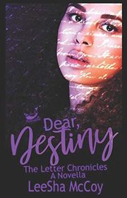 Book cover for "Dear Destiny: The Letter Chronicles" by LeeSha McCoy