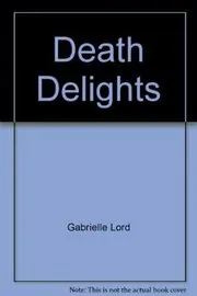 Book cover for "Death Delights" by Gabrielle Lord