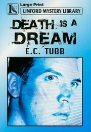 Book cover for "Death Is a Dream" by EC Tubb