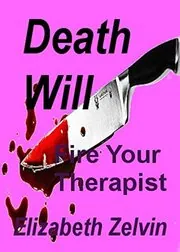 Death Will Fire Your Therapist