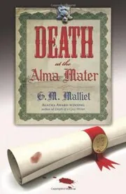 Book cover for "Death at the Alma Mater" by GM Malliet