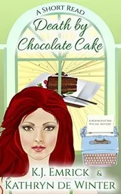 Book cover for "Death by Chocolate Cake" by KJ Emrick