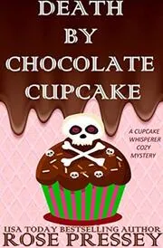 Book cover for "Death by Chocolate Cupcake" by Rose Pressey
