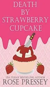Book cover for "Death by Strawberry Cupcake" by Rose Pressey