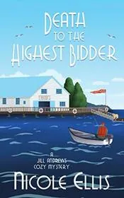 Book cover for "Death to the Highest Bidder" by Nicole Ellis