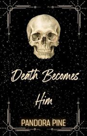 Book cover for "Death Becomes Him" by Pandora Pine