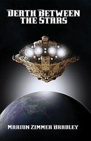 Book cover for "Death Between the Stars" by Marion Zimmer Bradley