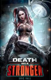 Book cover for "Death Makes Me Stronger" by Eric Vall