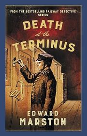 Book cover for "Death at the Terminus" by Edward Marston