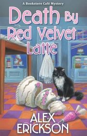 Book cover for "Death by Red Velvet Latte" by Alex Erickson