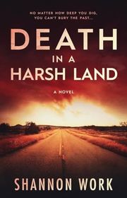 Book cover for "Death in a Harsh Land" by Shannon Work