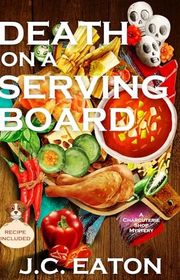 Book cover for "Death on a Serving Board" by JC Eaton