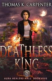 Book cover for "Deathless King" by Thomas K Carpenter
