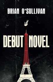 Book cover for "Debut Novel" by Brian O'Sullivan