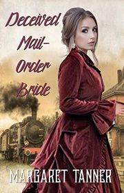 Book cover for "Deceived Mail-Order Bride" by Margaret Tanner