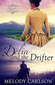 Book cover for "Delia and the Drifter" by Melody Carlson