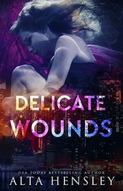 Book cover for "Delicate Wounds" by Alta Hensley