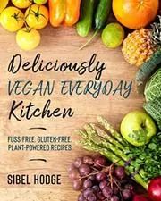 Deliciously Vegan Everyday Kitchen
