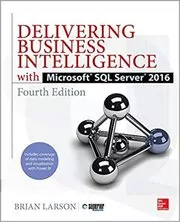 Book cover for "Delivering Business Intelligence with Microsoft SQL Server 2016" by Brian Larson