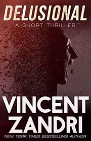 Book cover for "Delusional" by Vincent Zandri