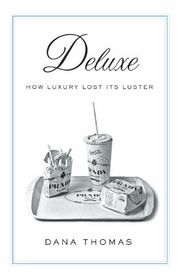 Book cover for "Deluxe: How Luxury Lost Its Luster" by Dana Thomas