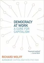 Book cover for "Democracy at Work" by Richard Wolff