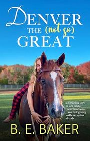Book cover for "Denver the (not so) Great" by Bridget E Baker