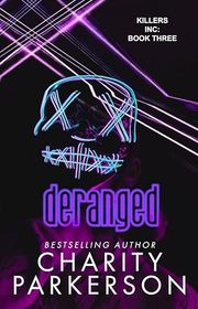 Book cover for "Deranged" by Charity Parkerson