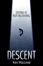 Book cover for "Descent" by Ken MacLeod